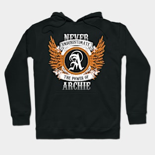 Archie Name Shirt Never Underestimate The Power Of Archie Hoodie